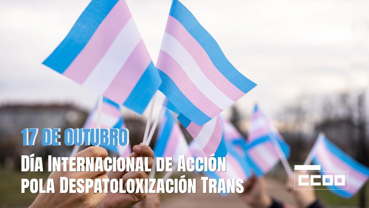 17 de outubro - Día Internacional de Acción pola Despatoloxización Trans