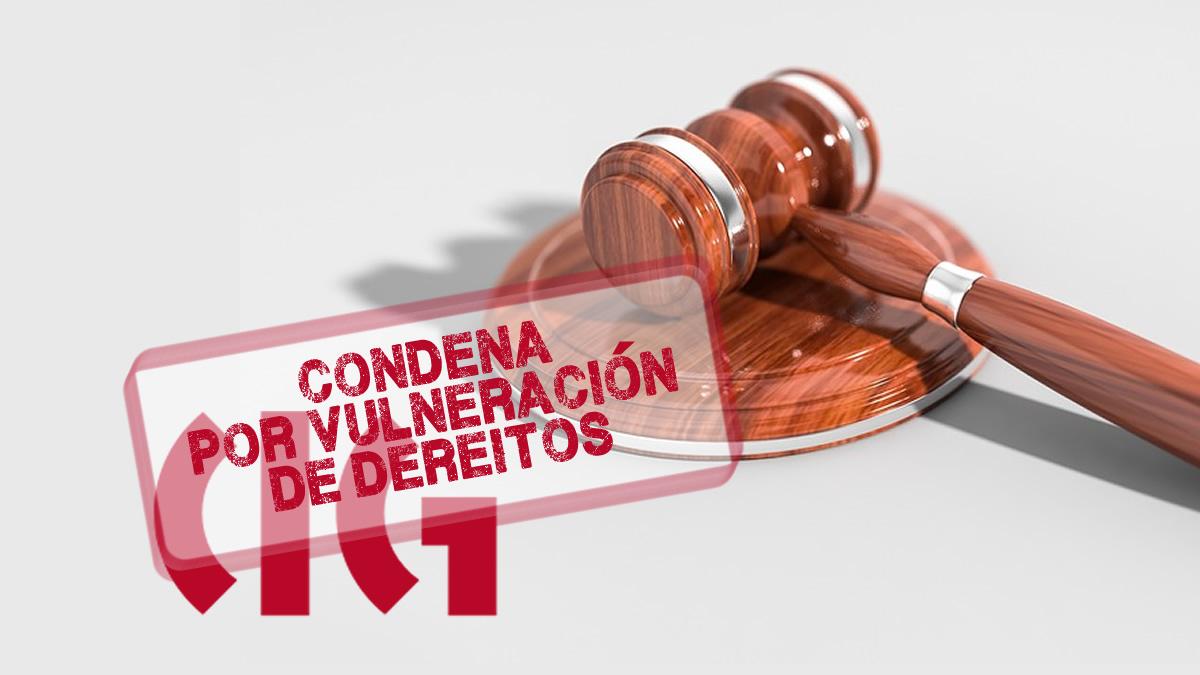 A Xustiza ratifica a condena a un comit de empresa da CIG por vulnerar os dereitos sindicais dun delegado de CCOO