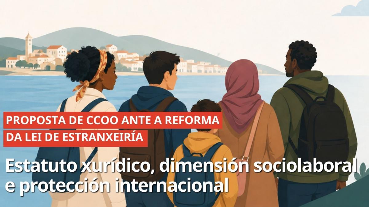 Posición de CCOO ante a reforma da Lei de estranxeiría