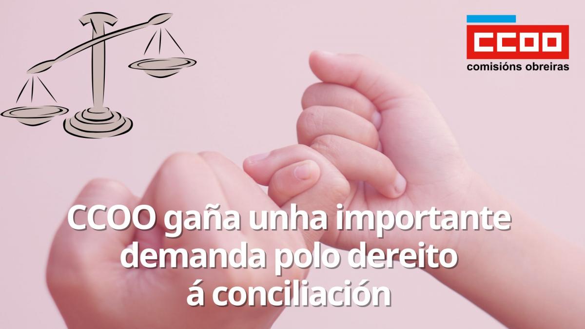 CCOO gaa unha importande demanda polo dereito  conciliacin