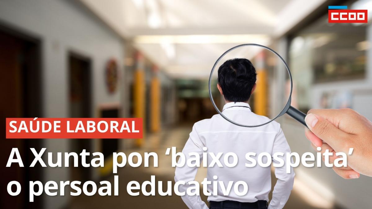 A Xunta pon 'baixo sospeita' o persoal educativo