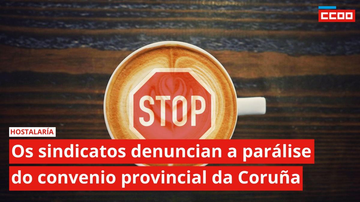Os sindicatos denuncian a parlise do convenio provincial da Corua | Imaxe de fondo: Pixabay/Canva