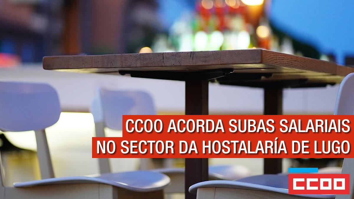 CCOO acorda importantes subas salariais para o persoal do sector