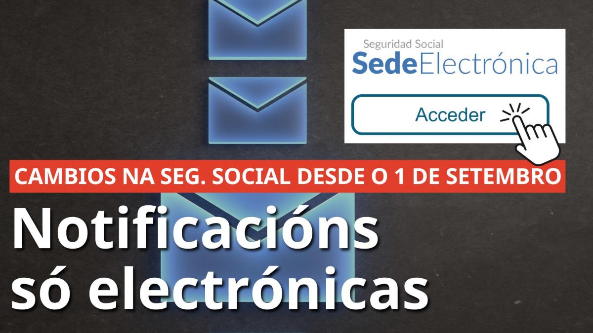 Cambios no sistema de notificacións da Seguridade Social a partir do 1 de setembro