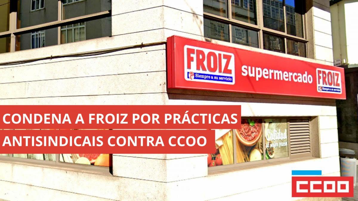 A Xustiza condena a Froiz por represaliar unha delegada sindical de CCOO | Imaxe de fondo: Google Street View